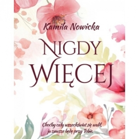 Nigdy więcej - Kamila Nowicka