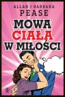 Mowa ciała w miłości Allan Pease, Barbara Pease