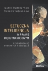 Sztuczna inteligencja w prawie międzynarodowym. Rekomendacje wybranych Świerczyński Marek, Więckowski Zbigniew