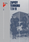  Zapisy Terroru Tom 9. Represje sowieckie na Kresach 1939-1941