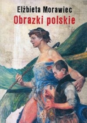 Obrazki polskie - Elżbieta Morawiec