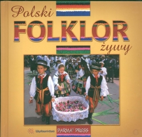 Polski folklor żywy wersja polska - Parma Christian, Sieradzka Anna