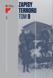 Zapisy Terroru Tom 9. Represje sowieckie na Kresach 1939-1941 - Praca zbiorowa
