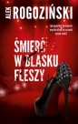 Śmierć w blasku fleszy - Alek Rogoziński