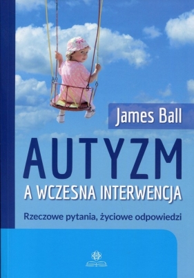 Autyzm a wczesna interwencja - Ball James