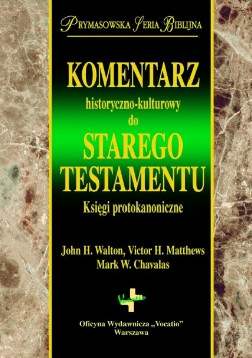 Komentarz historyczno kulturowy do Starego Testamentu. Księgi Protokanoniczne