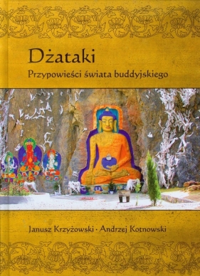 Dżataki Przypowieści świata buddyjskiego - Krzyżowski Janusz