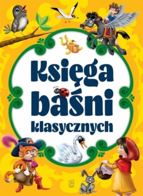 Księga baśni klasycznych - Opracowanie zbiorowe