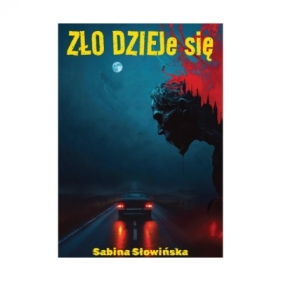 ZŁO DZIEJe się - Sabina Słowińska