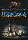Ukraińska szachownicaKto i po co wywołał wojnę na Ukrainie Baldwin Natylie, Heartsong Kermit
