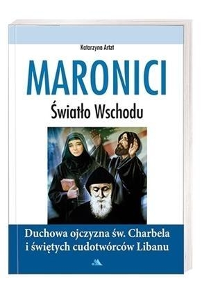 Maronici. Światło Wschodu