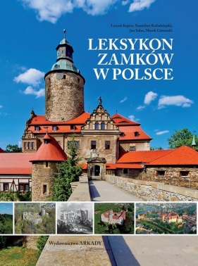 Leksykon zamków w Polsce - Stanisław Kołodziejski, Jan Salm, Marek Gaworski, Leszek Kajzer