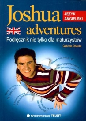 Joshua adventures Podręcznik nie tylko dla maturzystów - Oberda Gabriela