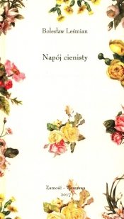 Napój cienisty - Bolesław Leśmian
