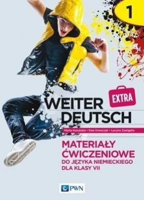 Weiter Deutsch Extra 1. Materiały ćwiczeniowe do języka niemieckiego dla klasy 7 - Marta Kozubska, Ewa Krawczyk, Lucyna Zastąpiło