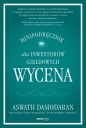 Wycena. Minipodręcznik dla inwestorów giełdowych - Aswath Damodaran