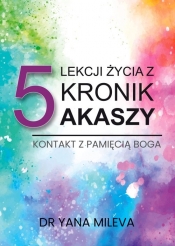 5 lekcji życia z Kronik Akaszy - Mileva Yana