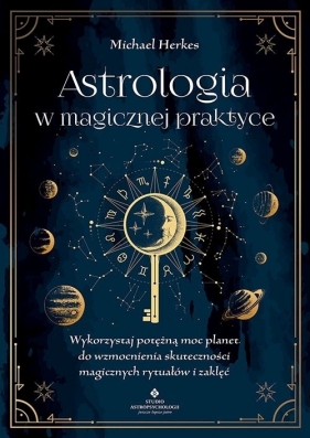 Astrologia w magicznej praktyce - Herkes Michael