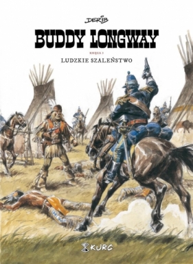 Buddy Longway 3 Ludzkie szaleństwo - Derib