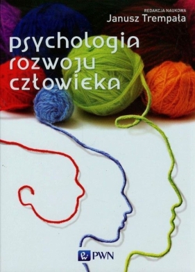Psychologia rozwoju człowieka - Janusz Trempała (red.)