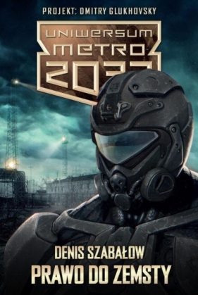 Metro 2033.Uniwersum. Prawo do zemsty - Denis Szabałow