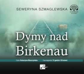 Dymy nad Birkenau (Audiobook) - Seweryna Szmaglewska