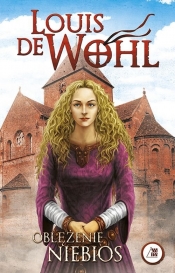 Oblężenie niebios - Louis de Wohl