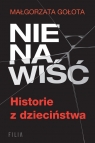 Nienawiść. Historie z dzieciństwa Małgorzata Gołota