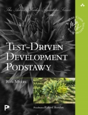 Test-Driven Development. Podstawy - Rob Myers
