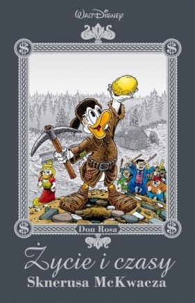 Życie i czasy Sknerusa McKwacza - Don Rosa, Jacek Drewnowski