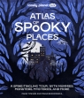 Atlas of Spooky Places. Lonely Planet Kids Paige Towler