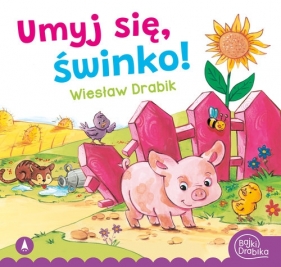 Umyj się świnko! - Wiesław Drabik