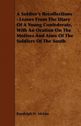 A Soldier's Recollections - Mckim Randolph H.