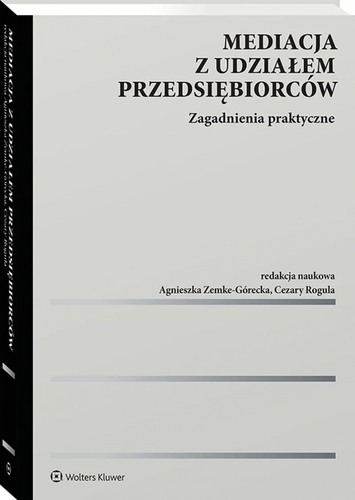 Mediacja z udziałem przedsiębiorców. Zagadnienia praktyczne