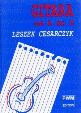 Gitara od A do Z - Cesarczyk Leszek