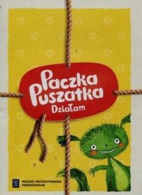 Paczka Puszatka. Działam. Roczne przygotowanie przedszkolne. Wychowanie przedszkolne - Anna Borchard, Joanna Dziejowska