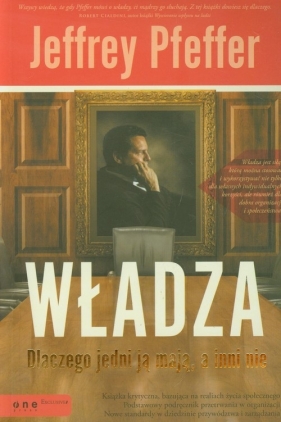 Władza Dlaczego jedni ją mają a inni nie - Pfeffer Jeffrey