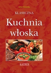 Klasyczna kuchnia włoska - Artur Ciesielka