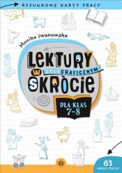 Lektury w telegraficznym skrócie dla klas 7-8 - Iwanowska Monika 