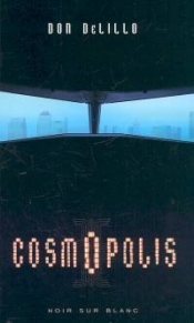 Cosmopolis - Don DeLillo