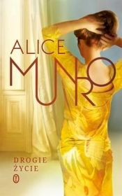 Drogie życie - Alice Munro