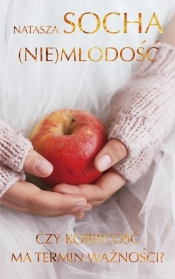 (Nie)młodość - Natasza Socha