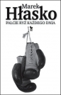 Palcie ryż każdego dnia - Marek Hłasko