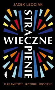 Wieczne strapienie. - Leociak Jacek