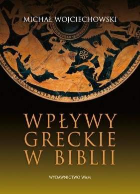 Wpływy greckie w Biblii - Wojciechowski Michał