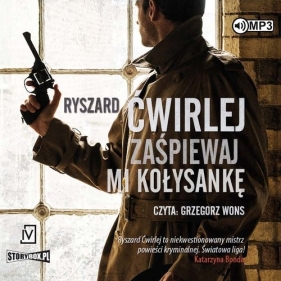 Zaśpiewaj mi kołysankę (Audiobook) - Ryszard Ćwirlej