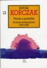 Teoria a praktyka Artykuły pedagogiczne (1919-1939) Janusz Korczak