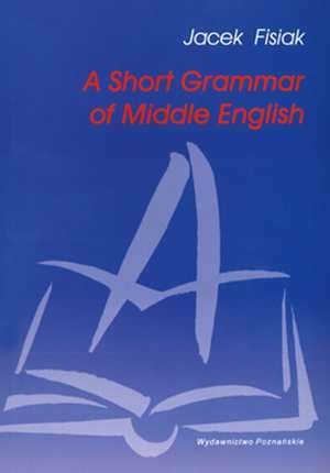 A short grammar of middle english