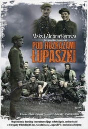 Pod rozkazami Łupaszki - Rymsza Maks i Aldona