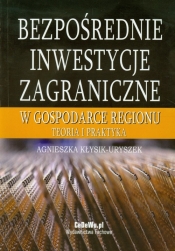 Bezpośrednie inwestycje zagraniczne w gospodarce regionu - Kłysik-Uryszek Agnieszka